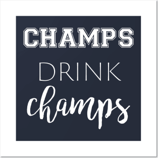 Champs Drink Champs Posters and Art